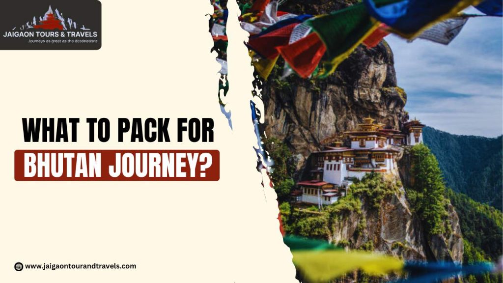 Travelling to Bhutan? Don’t Forget These Essential Items!