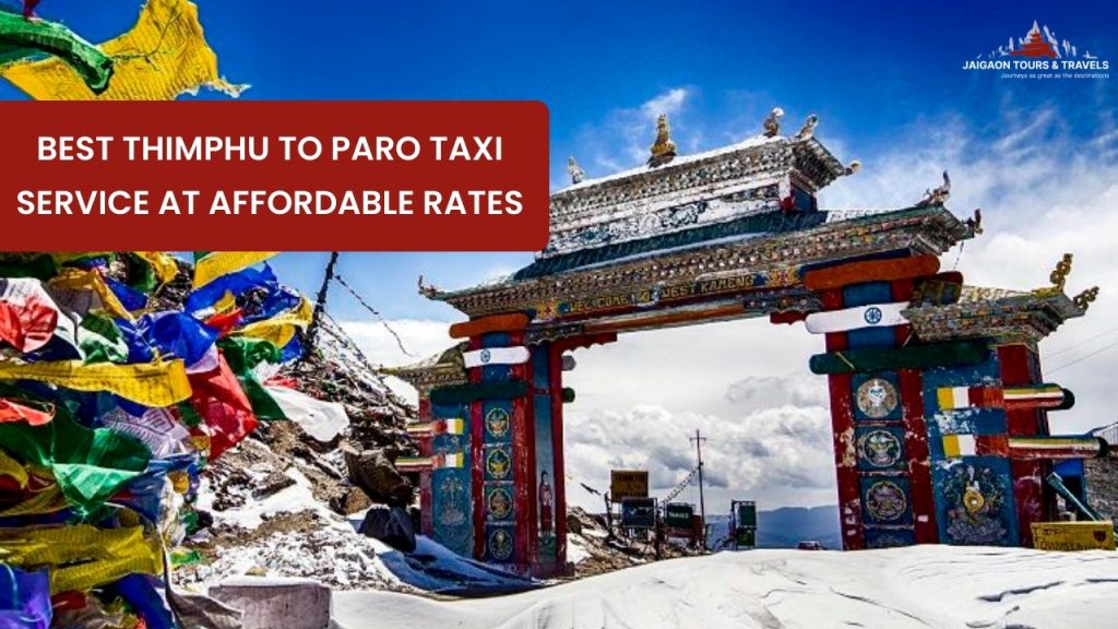 Best Thimphu to Paro Taxi Service at Affordable Rates